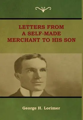 Cartas de un mercader autodidacta a su hijo - Letters from a Self-Made Merchant to His Son