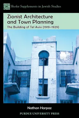 Arquitectura y urbanismo sionistas: La construcción de Tel Aviv (1919-1929) - Zionist Architecture and Town Planning: The Building of Tel Aviv (1919-1929)