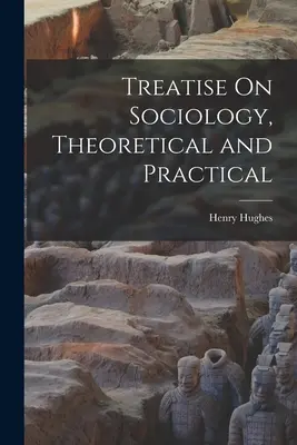 Tratado de sociología, teórico y práctico - Treatise On Sociology, Theoretical and Practical