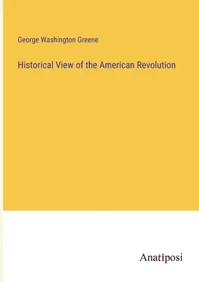 Visión histórica de la Revolución Americana - Historical View of the American Revolution