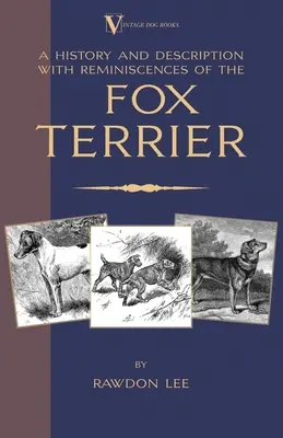 Historia y descripción, con recuerdos, del Fox Terrier (A Vintage Dog Books Breed Classic - Terriers) - A History and Description, With Reminiscences, of the Fox Terrier (A Vintage Dog Books Breed Classic - Terriers)