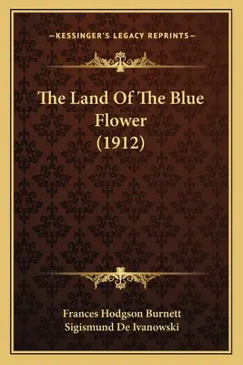 La tierra de la flor azul (1912) - The Land Of The Blue Flower (1912)