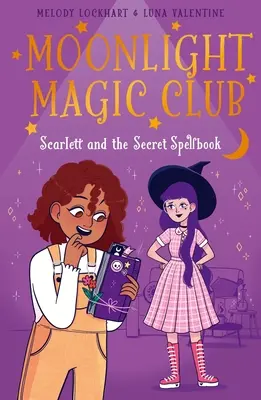 Moonlight Magic Club: Scarlett y el Libro de Hechizos Secreto - Moonlight Magic Club: Scarlett and the Secret Spellbook