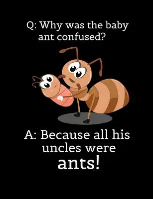P: ¿Por qué estaba confundida la hormiguita? R: Porque todos sus tíos eran hormigas: Citas graciosas y juegos de palabras con temas de College Ruled Composit - Q: Why Was The Baby Ant Confused? A: Because All His Uncles Were Ants: Funny Quotes and Pun Themed College Ruled Composit