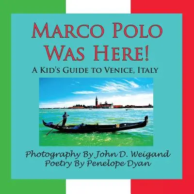 Marco Polo estuvo aquí: Guía infantil de Venecia, Italia - Marco Polo Was Here! a Kid's Guide to Venice, Italy