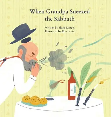 Cuando el abuelo estornudó el sábado - When Grandpa Sneezed the Sabbath