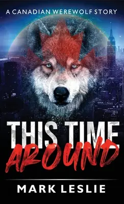 En esta ocasión: Un hombre lobo canadiense en Nueva York - This Time Around: A Canadian Werewolf in New York Story