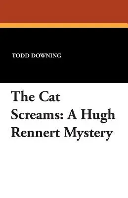 El Gato Grita: Un misterio de Hugh Rennert - The Cat Screams: A Hugh Rennert Mystery