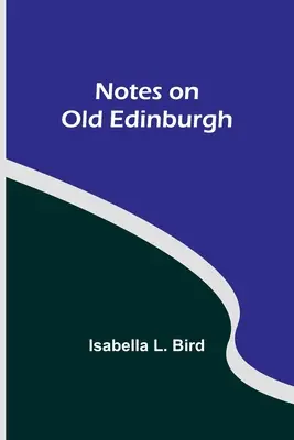 Notas sobre el viejo Edimburgo - Notes on Old Edinburgh