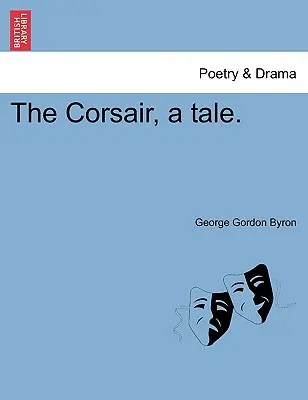 El Corsario, un Cuento. - The Corsair, a Tale.