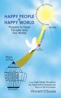 Gente feliz = Mundo feliz: Oraciones para sanar a las personas y al mundo - Happy People = Happy World: Prayers to Heal People and the World