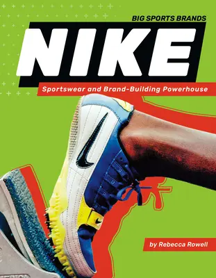 Nike: Potencia en ropa deportiva y creación de marcas: Ropa deportiva y creación de marcas - Nike: Sportswear and Brand-Building Powerhouse: Sportswear and Brand-Building Powerhouse