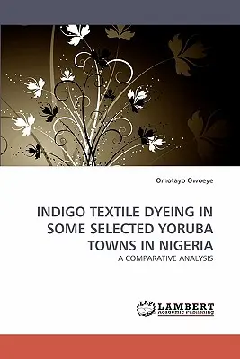 Teñido de textiles con índigo en algunos pueblos yoruba de Nigeria - Indigo Textile Dyeing in Some Selected Yoruba Towns in Nigeria
