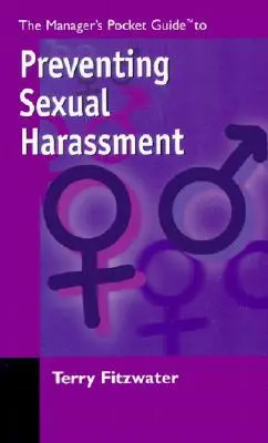 Guía de bolsillo del directivo para prevenir el acoso sexual - The Managers Pocket Guide to Preventing Sexual Harassment