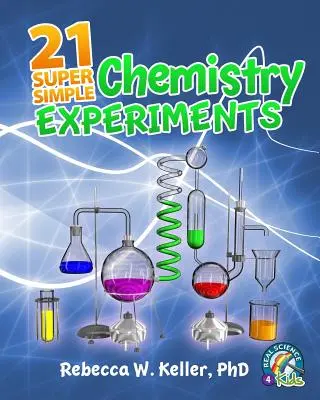 21 Experimentos Químicos Super Sencillos - 21 Super Simple Chemistry Experiments