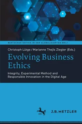 Ética empresarial en evolución: Integridad, método experimental e innovación responsable en la era digital - Evolving Business Ethics: Integrity, Experimental Method and Responsible Innovation in the Digital Age