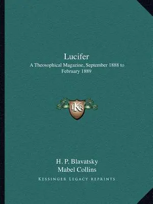 Lucifer: Revista Teosófica, septiembre de 1888 a febrero de 1889 - Lucifer: A Theosophical Magazine, September 1888 to February 1889