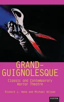 Grand-Guignolesque: Teatro de terror clásico y contemporáneo - Grand-Guignolesque: Classic and Contemporary Horror Theatre