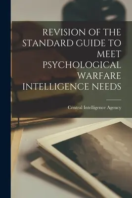 Revision of the Standard Guide to Meet Psychological Warfare Intelligence Needs (Revisado) - Revision of the Standard Guide to Meet Psychological Warfare Intelligence Needs