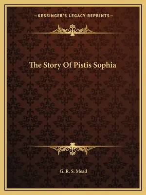 La historia de Pistis Sophia - The Story Of Pistis Sophia