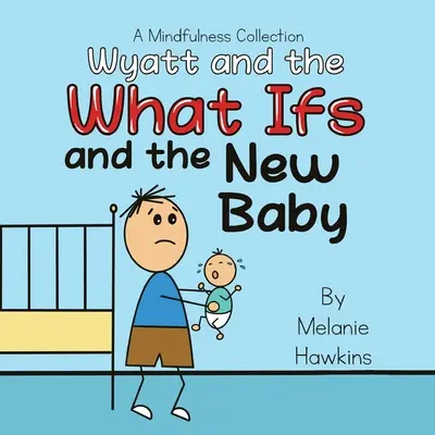 Wyatt and the What Ifs: y el nuevo bebé - Wyatt and the What Ifs: and the New Baby
