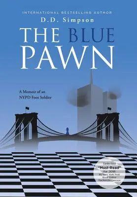 El peón azul: Memorias de un soldado de a pie de la policía de Nueva York - The Blue Pawn: A Memoir of an NYPD Foot Soldier