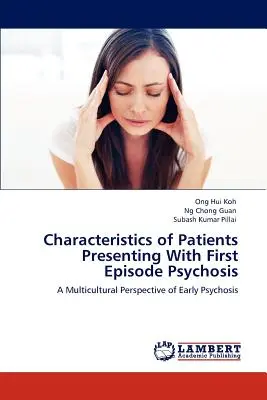 Características de los pacientes que presentan un primer episodio de psicosis - Characteristics of Patients Presenting With First Episode Psychosis