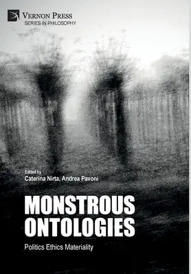 Ontologías monstruosas: Política Ética Materialidad - Monstrous Ontologies: Politics Ethics Materiality