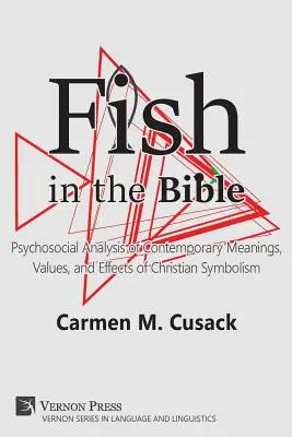 Peces en la Biblia: Análisis psicosocial de los significados, valores y efectos contemporáneos del simbolismo cristiano - Fish in the Bible: Psychosocial Analysis of Contemporary Meanings, Values, and Effects of Christian Symbolism