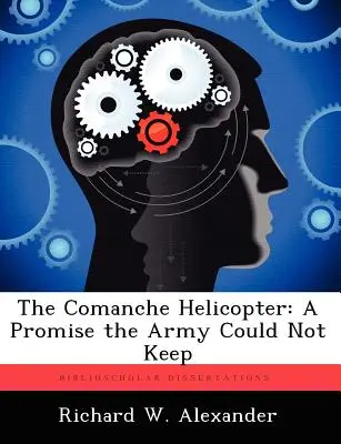 El helicóptero comanche: Una promesa que el ejército no pudo cumplir - The Comanche Helicopter: A Promise the Army Could Not Keep