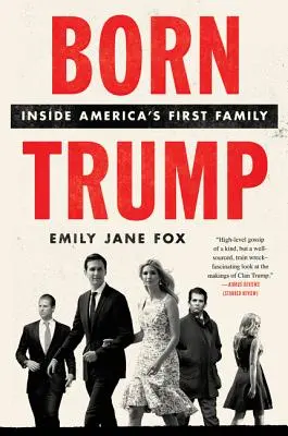 Nacido Trump: Dentro de la primera familia de Estados Unidos - Born Trump: Inside America's First Family