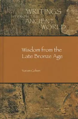 Sabiduría de finales de la Edad de Bronce - Wisdom from the Late Bronze Age