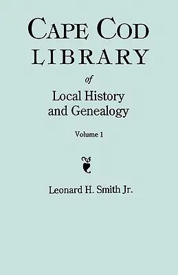 Cape Cod Library of Local History and Genealogy. a Facsimile Edition of 108 Pamphlets in the Early 20th Century. Volumen 1: Pamphlets No. 1-No. 59 - Cape Cod Library of Local History and Genealogy. a Facsimile Edition of 108 Pamphlets in the Early 20th Century. Volume 1: Pamphlets No. 1-No. 59