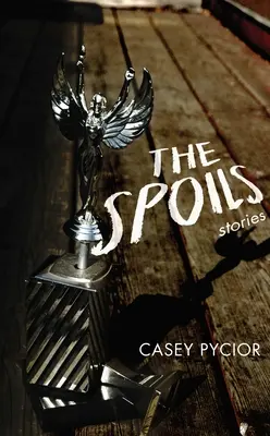 El botín: Historias - The Spoils: Stories