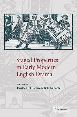 Las propiedades escenificadas en el teatro inglés de la Edad Moderna - Staged Properties in Early Modern English Drama