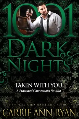 Taken With You: Una novela de conexiones fracturadas - Taken With You: A Fractured Connections Novella