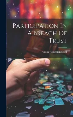 Participación en un abuso de confianza - Participation In A Breach Of Trust
