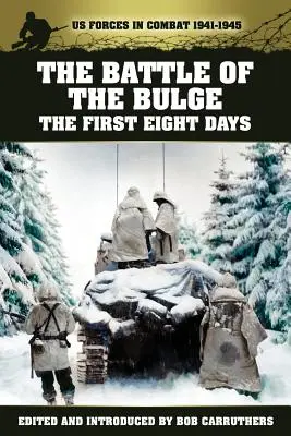 La batalla de las Ardenas - Los primeros ocho días - The Battle of the Bulge - The First Eight Days