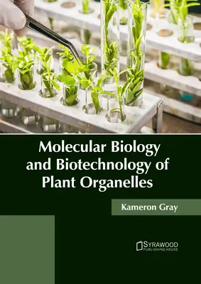 Biología molecular y biotecnología de los orgánulos vegetales - Molecular Biology and Biotechnology of Plant Organelles