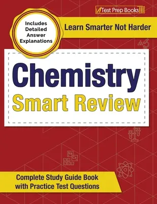 Química Smart Review 2023-2024: Complete Study Guide Book with Practice Test Questions [Incluye explicaciones detalladas de las respuestas] - Chemistry Smart Review 2023-2024: Complete Study Guide Book with Practice Test Questions [Includes Detailed Answer Explanations]