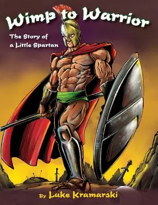 De pelele a guerrero: La historia de un pequeño espartano - Wimp to Warrior: The Story of a Little Spartan