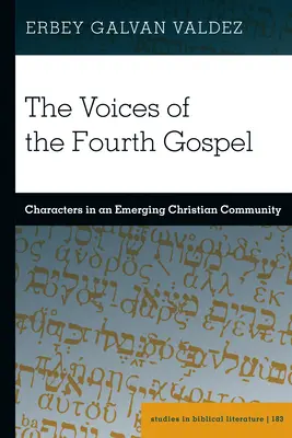 Las voces del Cuarto Evangelio: Personajes de una comunidad cristiana emergente - The Voices of the Fourth Gospel: Characters in an Emerging Christian Community