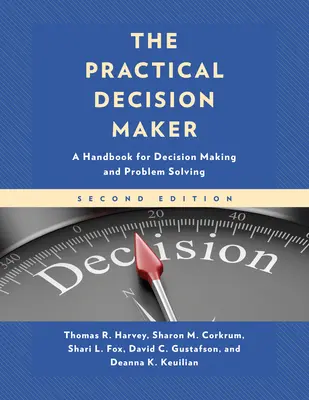 El decisor práctico: Un manual para la toma de decisiones y la resolución de problemas - The Practical Decision Maker: A Handbook for Decision Making and Problem Solving