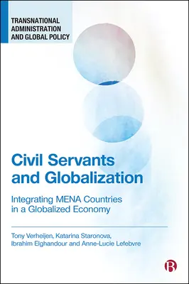 Funcionarios públicos y globalización: La integración de los países de la Mena en una economía globalizada - Civil Servants and Globalization: Integrating Mena Countries in a Globalized Economy