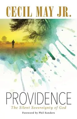 Providence La silenciosa soberanía de Dios - Providence: The Silent Sovereignty of God