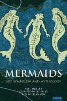 Sirenas: Arte, Simbolismo y Mitología - Mermaids: Art, Symbolism and Mythology