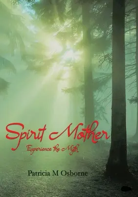 Espíritu Madre: Vive el mito - Spirit Mother: Experience the Myth