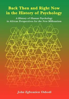 Entonces y ahora en la historia de la psicología: Una historia de la psicología humana en perspectivas africanas para el nuevo milenio - Back Then and Right Now in the History of Psychology: A History of Human Psychology in African Perspectives for the New Millennium