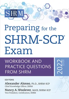 Preparación para el examen Shrm-Scp(r): Workbook and Practice Questions from Shrm, 2022 Editionvolumen 2022 - Preparing for the Shrm-Scp(r) Exam: Workbook and Practice Questions from Shrm, 2022 Editionvolume 2022