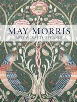 May Morris Diseñadora de artes y oficios - May Morris: Arts & Crafts Designer